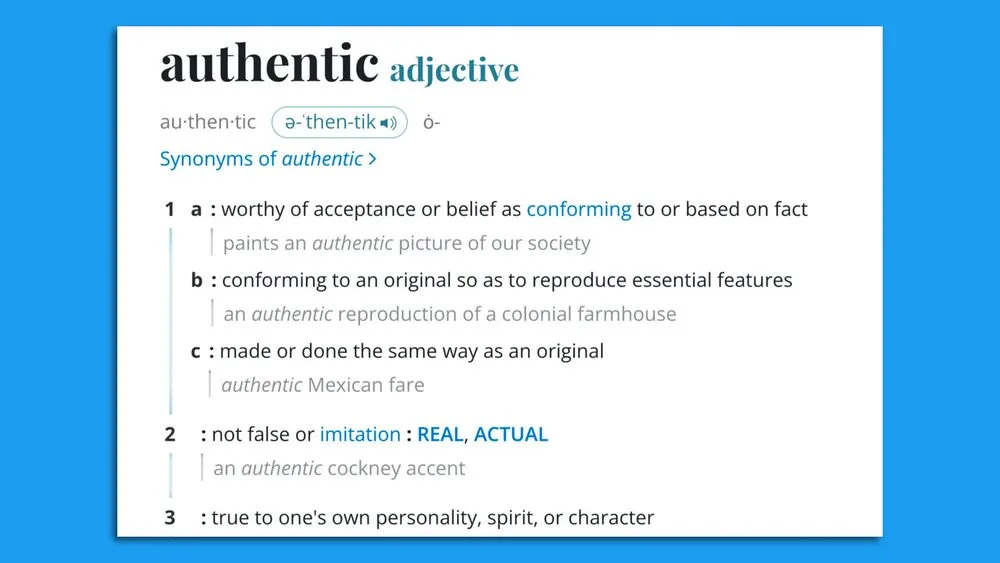 Merriam-Webster dictionary definition of authentic, including not false or imitation: real, actual