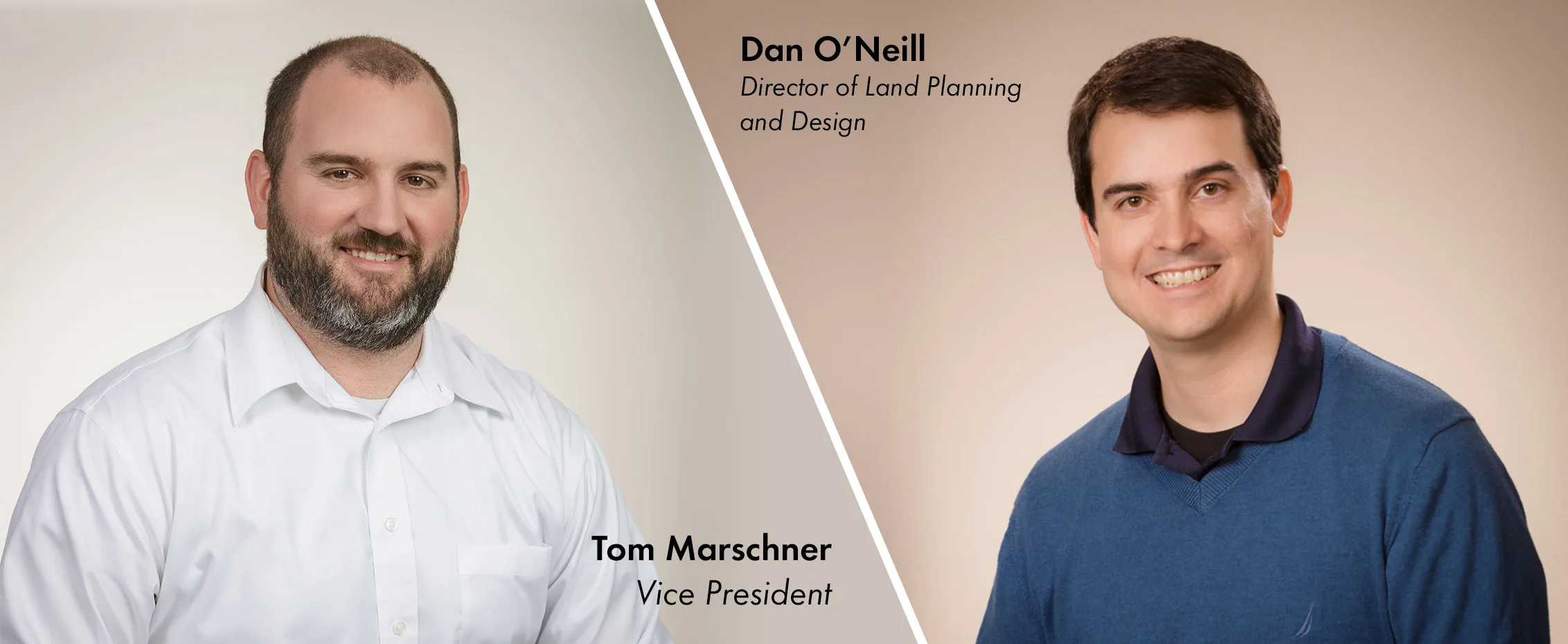 Headshots of Tom Marschner, Vice President, and Dan O’Neill, Director of Land Planning and Design