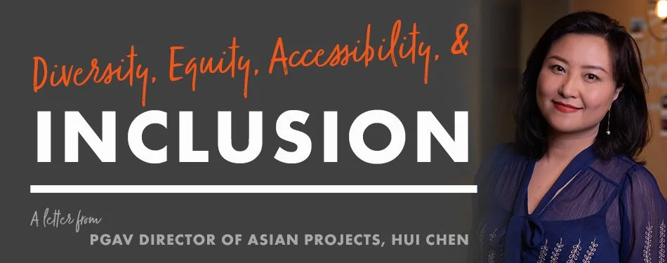 Diversity, Equity, Accessibility and Inclusion header with a portrait of Hui Chen, PGAV Director of Asian Projects